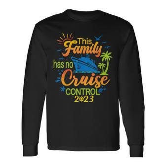 This Family Cruise Has No Control 2023 Family Cruise Long Sleeve - Seseable