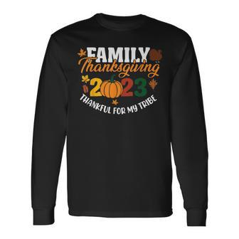 Family Thanksgiving 2023 Thankful For My Tribe Long Sleeve T-Shirt - Monsterry