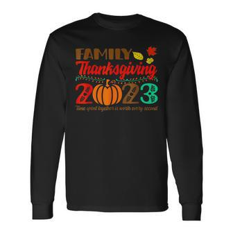 Family Thanksgiving 2023 Time Spent Together Is Worth Long Sleeve T-Shirt | Mazezy