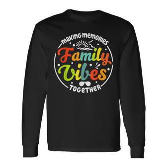Family Vibes 2023 Making Memories Together Vacation Long Sleeve T-Shirt - Thegiftio