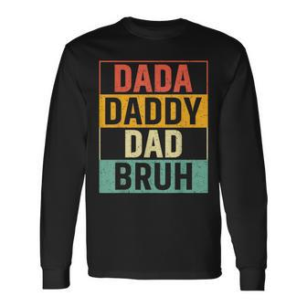 Father Dada Daddy Dad Bruh Fathers Day For Vintage Long Sleeve T-Shirt | Mazezy