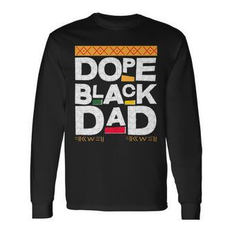 Fathers Day Dope Black Dad Black History Melanin Black Pride Long Sleeve T-Shirt - Seseable