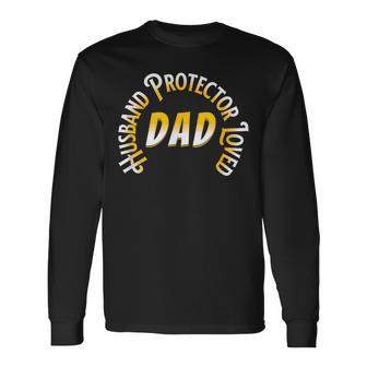 Fathers Day Husband Protector Loved Dad Long Sleeve T-Shirt T-Shirt | Mazezy