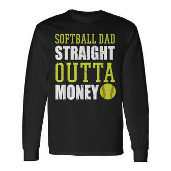 Fathers Day Softball Dad Straight Outta Money Long Sleeve T-Shirt - Seseable