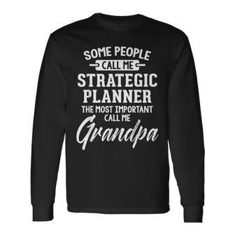 Fathers Day For A Strategic Planner Grandpa Long Sleeve T-Shirt | Mazezy
