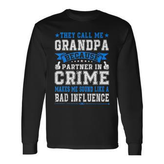 Fathers Day They Call Me Grandpa Because Partner In Crime Long Sleeve T-Shirt T-Shirt | Mazezy