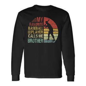 My Favorite Baseball Player Calls Me Brother Fathers Day Long Sleeve T-Shirt T-Shirt | Mazezy