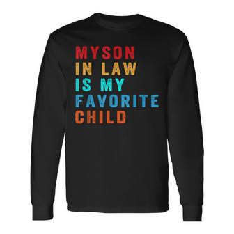 Favorite Child My Son-In-Law Humor Long Sleeve T-Shirt | Mazezy UK