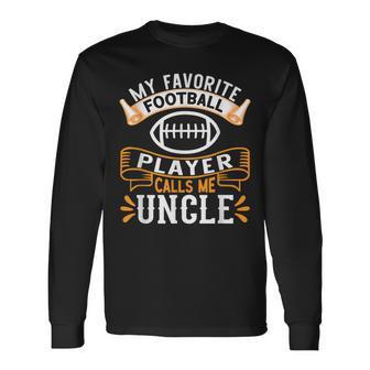 My Favorite Football Player Calls Me Uncle Usa Football Long Sleeve T-Shirt T-Shirt | Mazezy