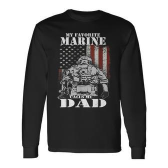 My Favorite Marine Calls Me Dad Fars Day Marine Long Sleeve T-Shirt - Seseable