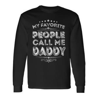 My Favorite People Call Me Daddy Fathers Day Vintage Long Sleeve T-Shirt - Seseable