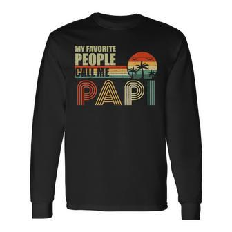 My Favorite People Call Me Papi Vintage Fathers Day Long Sleeve T-Shirt - Seseable