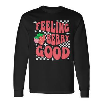 Feeling Berry Good Cute Strawberry Lovers Fruit Lovers Long Sleeve T-Shirt | Mazezy