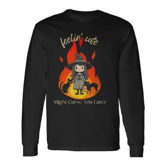 Feeling Cute Might Curse You Later Cute Witch Long Sleeve T-Shirt - Monsterry