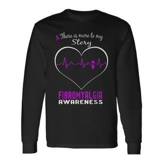Fibromyalgia Awareness There Is More To My Story Long Sleeve T-Shirt - Thegiftio UK