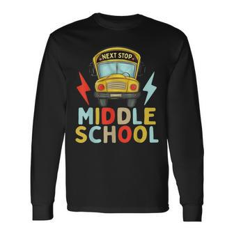 Fifth Grade Graduation Next Stop Middle School Long Sleeve T-Shirt T-Shirt | Mazezy