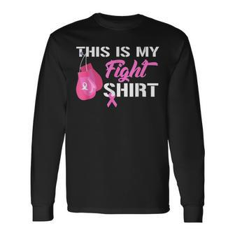 This Is My Fight Breast Cancer Fighter Pink Boxing Glove Long Sleeve T-Shirt - Monsterry AU
