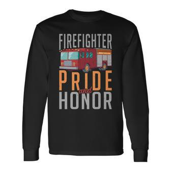 Firefighter Pride And Honor Fire Rescue Fireman Long Sleeve T-Shirt T-Shirt | Mazezy