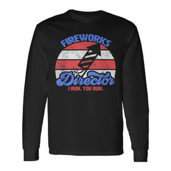 Fireworks Director I Run You Run 4Th Of July Retro Long Sleeve T-Shirt - Monsterry