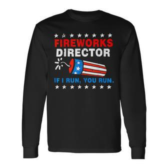 Fireworks Director If I Run You Run 4Th Of July Usa Flag 1 Long Sleeve T-Shirt - Monsterry