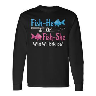 Fish-He Or Fish-She Gender Reveal Baby Shower Party Fishing Long Sleeve T-Shirt | Mazezy