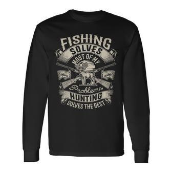 Fishing Solves Most Of My Problems Hunting Hunter Hunter Long Sleeve T-Shirt T-Shirt | Mazezy UK