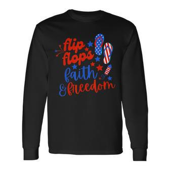 Flip Flops Faith And Freedom Fireworks 4Th Of July Us Flag Long Sleeve T-Shirt | Mazezy
