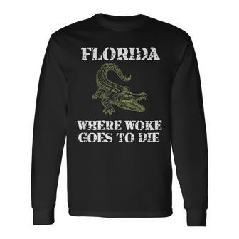 Florida Is Where Woke Goes To Die Long Sleeve T-Shirt | Mazezy