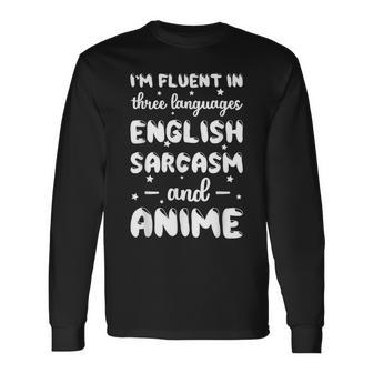 Fluent In English Sarcasm And Anime Animation Long Sleeve T-Shirt T-Shirt | Mazezy