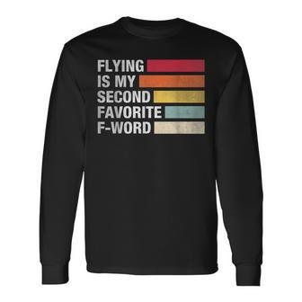 Flying Is My Second Favorite F Word Vintage Pilot Long Sleeve - Seseable