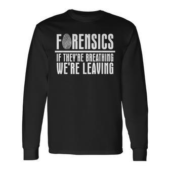 Forensic Science Investigator Forensic Scientist Long Sleeve T-Shirt | Mazezy