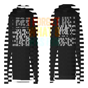 I Forget What 8 Was For Long Sleeve T-Shirt | Mazezy