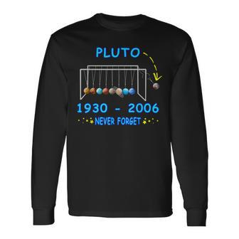 Never Forget Pluto Planet Pluto Long Sleeve T-Shirt - Monsterry AU
