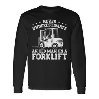 Forklift Operator Never Underestimate A Man On A Forklift Long Sleeve T-Shirt - Seseable