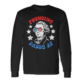 Founding Daddy Af Father Day Long Sleeve T-Shirt T-Shirt | Mazezy