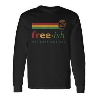 Free-Ish Since 1865 Junenth African American Junenth Long Sleeve T-Shirt - Thegiftio UK
