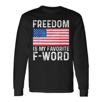 Freedom Favorite F Word America Libertarian Conservative Usa Usa Long Sleeve T-Shirt T-Shirt | Mazezy
