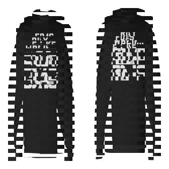 Fridays We Be Like Squad Goals Long Sleeve T-Shirt T-Shirt | Mazezy