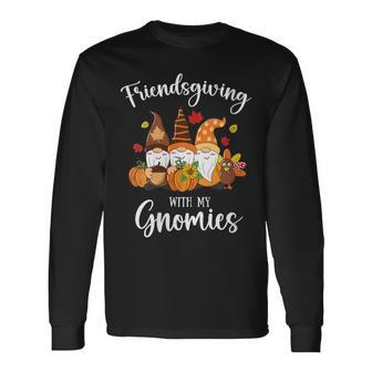 Friendsgiving With My Gnomies Thanksgiving Three Gnomes Long Sleeve T-Shirt - Thegiftio UK