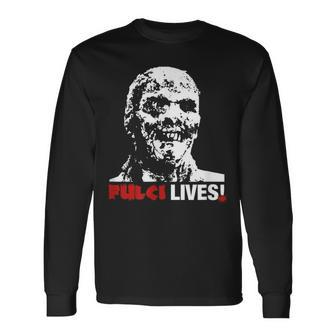 Fulci Lives Zombie Horror Movie Horror Long Sleeve T-Shirt | Mazezy