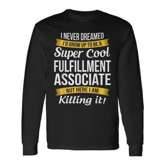 Fulfillment Associate Long Sleeve T-Shirt | Mazezy