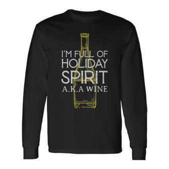 Im Full Of Holiday Spirit Aka Wine Wine Im Full Of Holiday Spirit Aka Wine Wine Long Sleeve T-Shirt - Monsterry AU