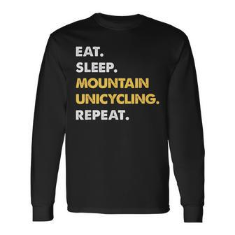 Fun Mountainunicycling Eat Sleep Mountain-Unicycling Repeat Long Sleeve T-Shirt | Mazezy