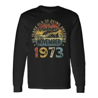 50 Years Old November 1973 Vintage 50Th Birthday Long Sleeve T-Shirt | Mazezy
