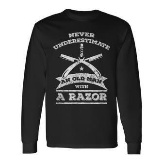 Barber -Never Underestimate An Old Man With A Razor Long Sleeve T-Shirt - Seseable