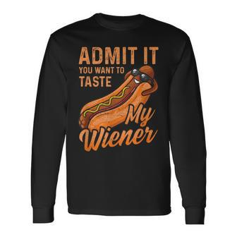 Bbq Weiner Admit It You Want To Taste My Weiner Long Sleeve T-Shirt - Seseable