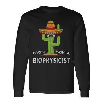 Biophysicist Saying For Biophysics Scientists Long Sleeve T-Shirt | Mazezy