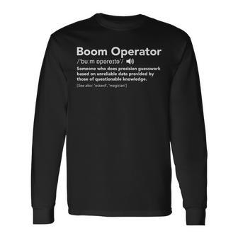 Boom Operator Meaning Noun Definition Long Sleeve T-Shirt | Mazezy