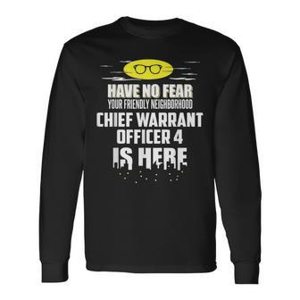 Chief Warrant Officer 4 Have No Fear I'm Here Long Sleeve T-Shirt | Mazezy