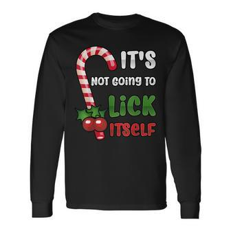 Christmas Candy Cane It's Not Going To Lick Itself Long Sleeve T-Shirt - Monsterry UK